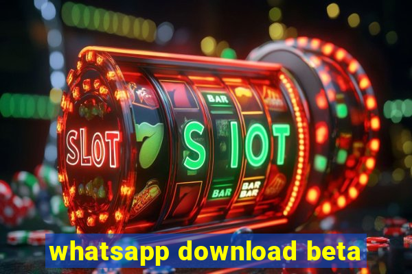 whatsapp download beta